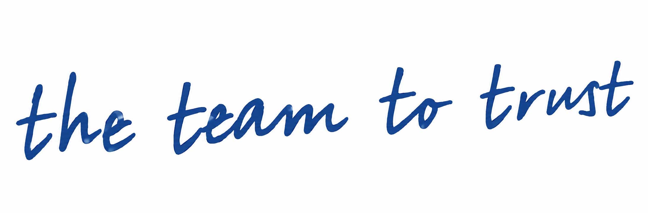 The Team To Trust
